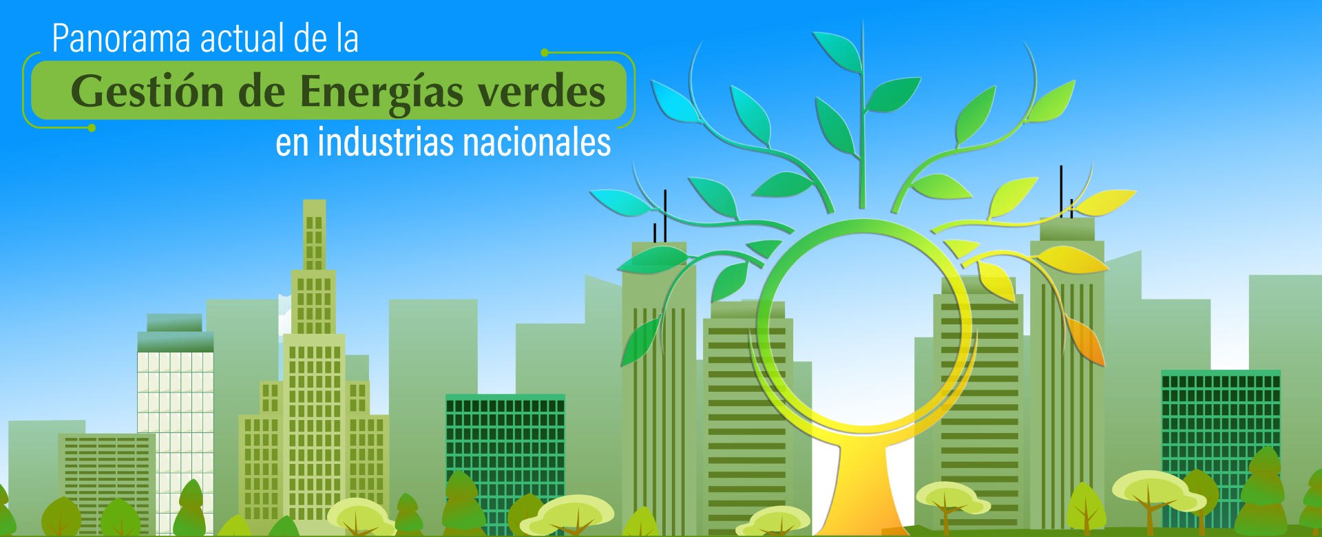 PANORAMA ACTUAL DE LA GESTIÓN DE ENERGÍAS VERDES EN INDUSTRIAS NACIONALES